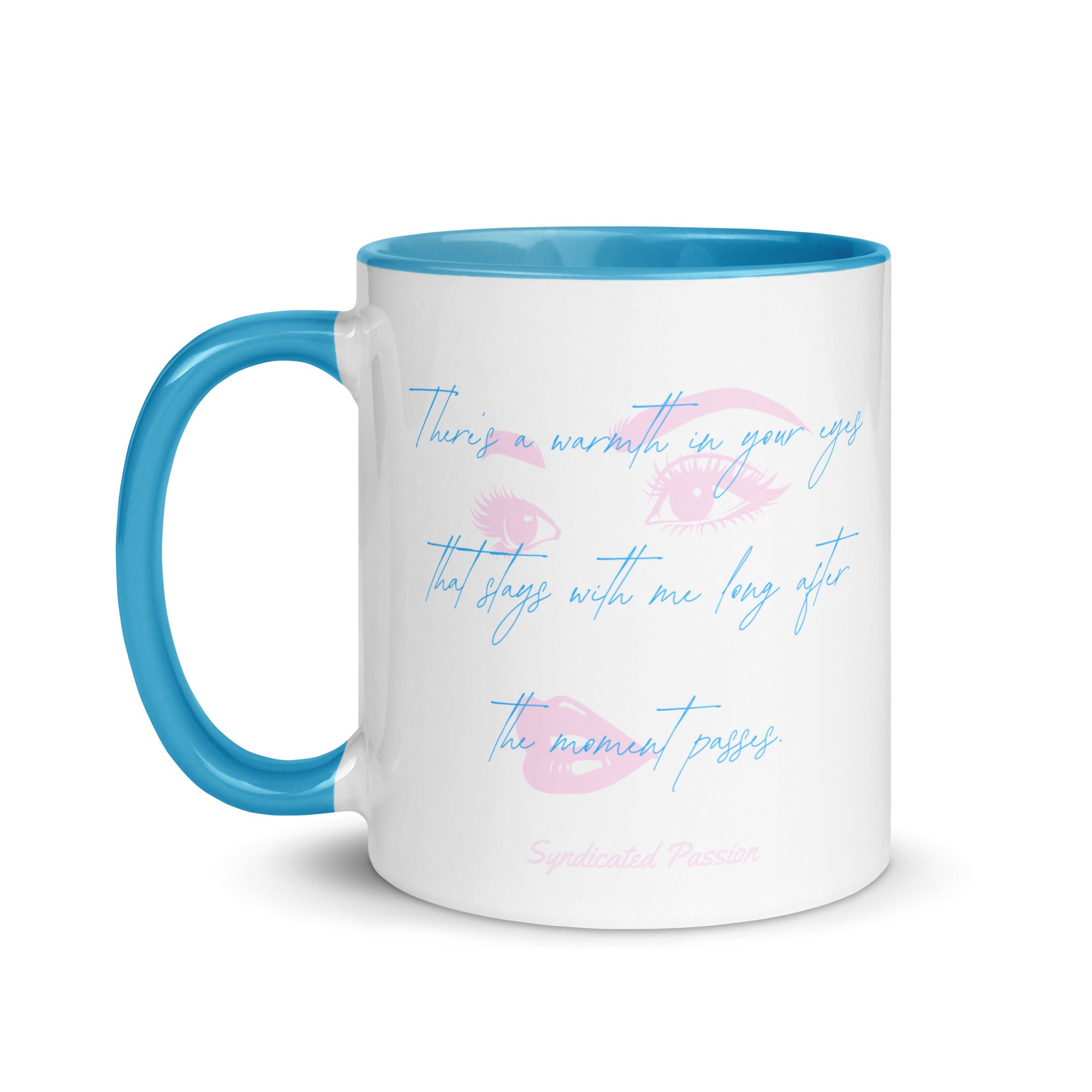 Warm Eyes blue colored rim coffee mug with pink lips and eyes illustration and blue cursive poetry — There's a warmth in your eyes that stays with me long after the moment passes.