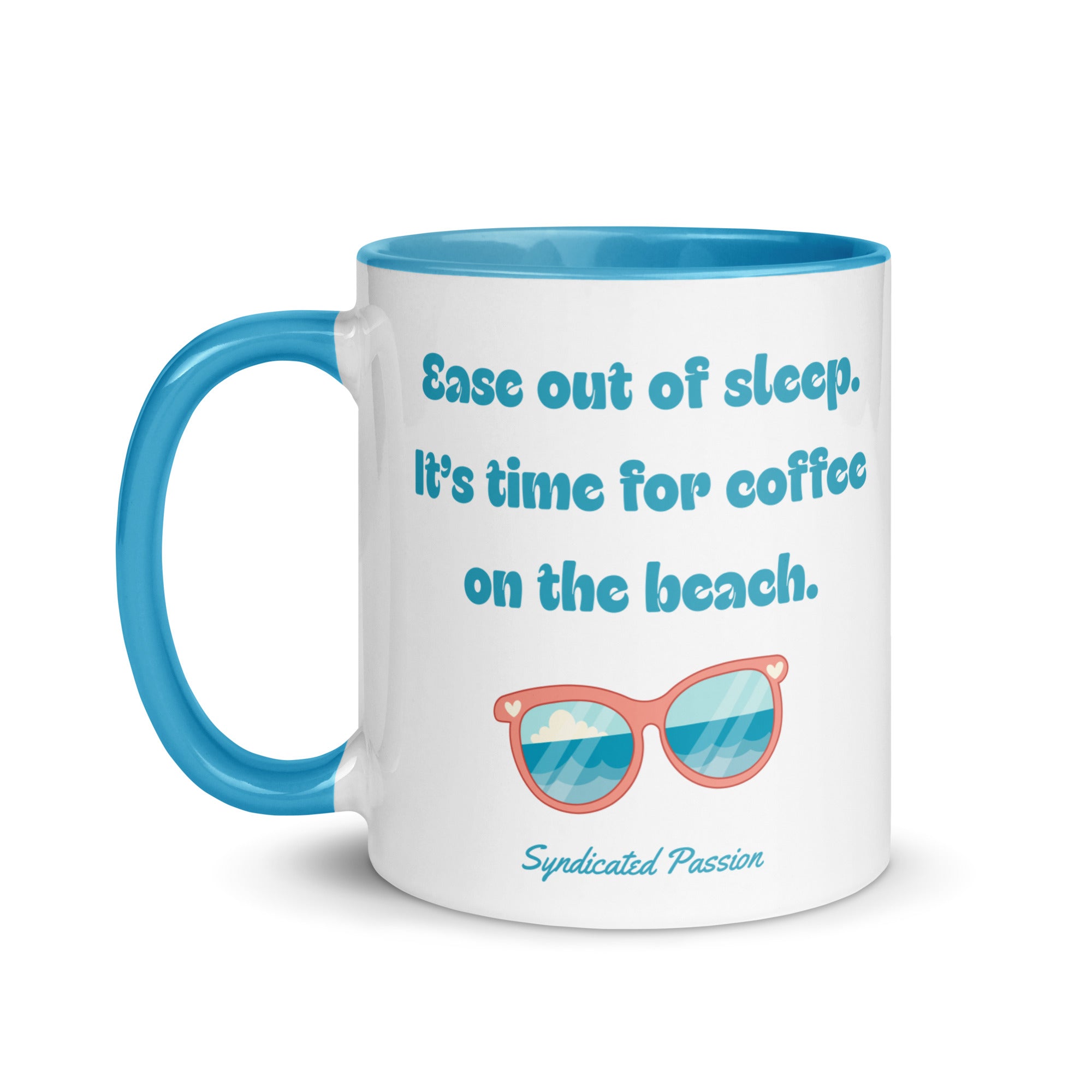 Beach Coffee blue colored rim ceramic coffee mug — bold teal retro typography with pink sunglasses reflecting ocean waves and clouds, vibrant blue rim handle and interior, original beach poetry reads Ease out of sleep, It's time for coffee on the beach by Syndicated Passion.