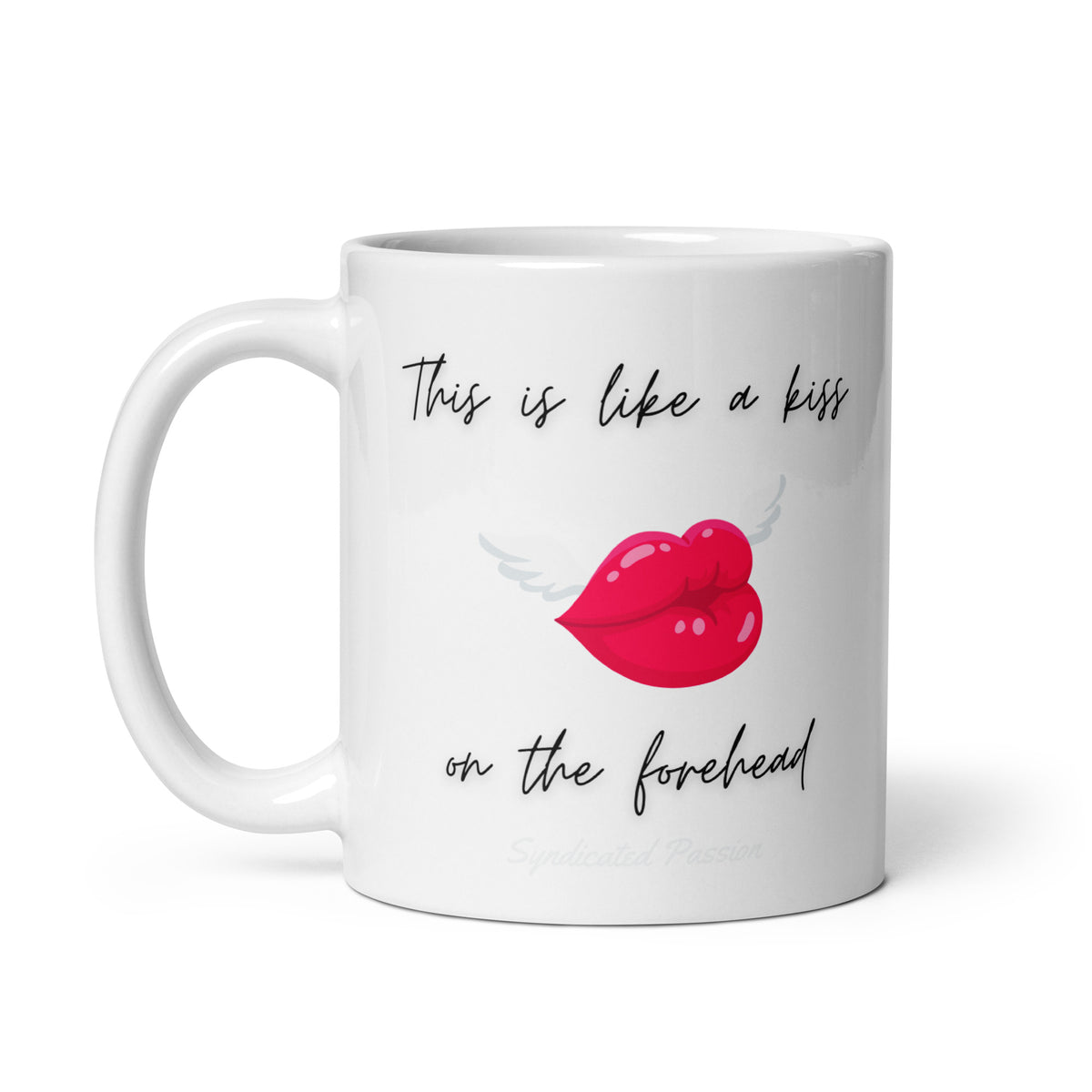 White glossy 11 oz ceramic mug with original poetry reading "This is like a kiss on the forehead" in elegant script alongside a winged red lips illustration — a romantic gift for her by Syndicated Passion